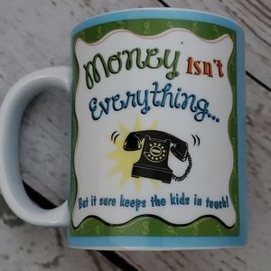 Money isn't everything but keeps the kids in touch coffee mug